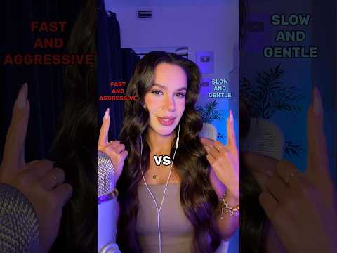 AGRESSIVE VS GENTLE ASMR!💤 which one do you prefer?😴 fast is def my favourite #asmr #asmrsounds