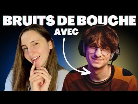 ASMR FR | BRUITS DE BOUCHE avec @EwenASMR 💤