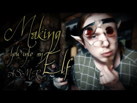 Elf Doctor turns you into an Elf ASMR