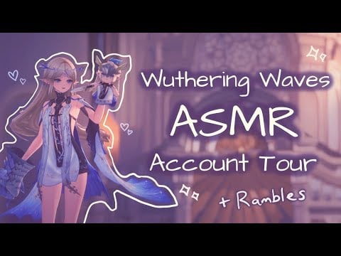 cozy wuwa account tour + rambling ✶⋆.˚ wuthering waves asmr ˚.⋆✶ binaural whispers