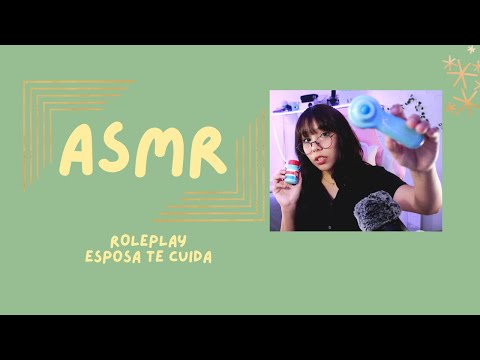 ASMR - ESPOSA TE CUIDA ENFERMO/ ROLEPLAY