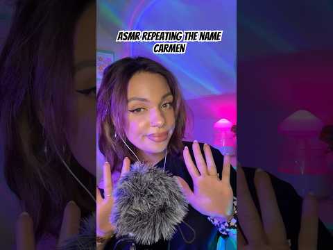 ASMR Repeating the name Carmen #tingles #visualtingle #asmrtriggers #relax #mouthwhisper