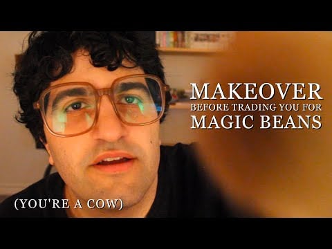 [ASMR] Doing Your Makeover Before Trading You In for Magic Beans (You're A Cow 🐮)