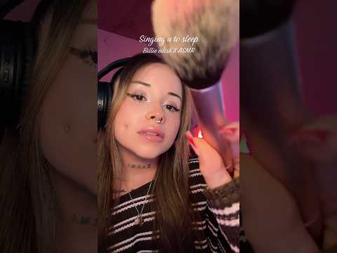 Singing u to sleep💓 #asmr #asmrshorts #asmrsinging #sing #billieeilish #relax #karmaasmr