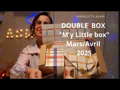 Asmr français,  DOUBLE BOX " M'y Little box "   Mars/Avri
