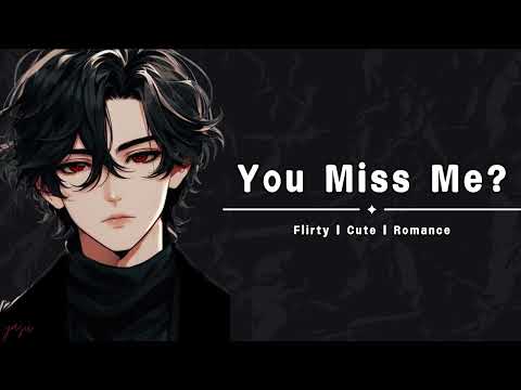You Really Miss Me That Much? [M4F] [Flirty] [Friends To Lovers] [Boyfriend Roleplay] ASMR
