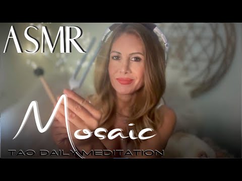 MOSAIC  ☯️ ASMR Tao Daily Meditation✨ DAY 324