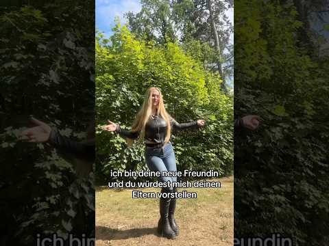 Würdest du mich deinen Eltern vorstellen, wenn ich deine Freundin wäre? 😝