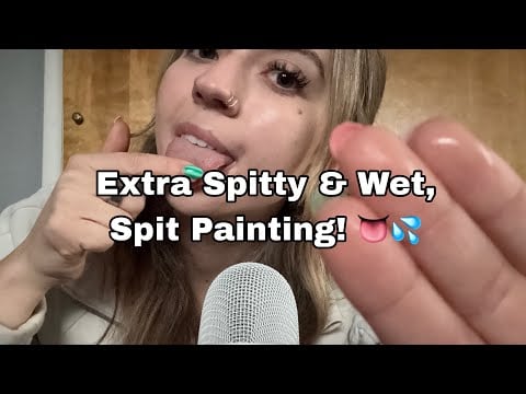 ASMR| 100% Volume, Extra Spitty, Spit Painting on You! (Mouth Sounds)