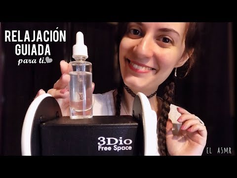 ♡ASMR español ♡ RELAJACIÓN GUIADA para Ti.♥ (susurros,gotero,ear touching,cupping)