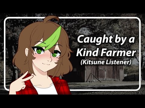 Caught by a Kind Farmer (Kitsune Listener) (Human Speaker) [F4A] [TF4A]