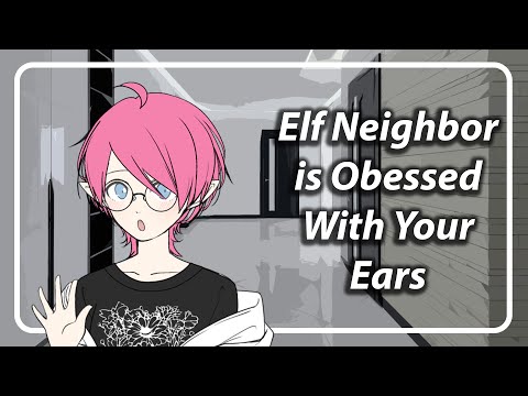Elf Neighbor is Fascinated by You [F4A] [TF4A] [Ear Cleaning ASMR]