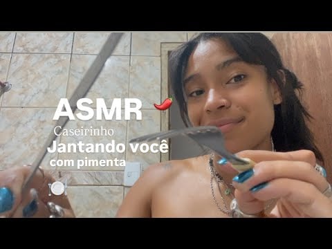 ASMR Caseirinho - JANTANDO VOCÊ 😋🍽️🌶️