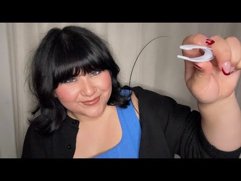 You Have A Hair On Your FACE! (asmr)