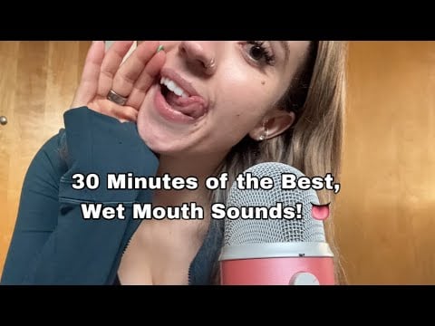 ASMR| 30 Minutes of the Best Mouth Sounds! Popular Variations of Mouth Sounds, HIGH Sensitivity 