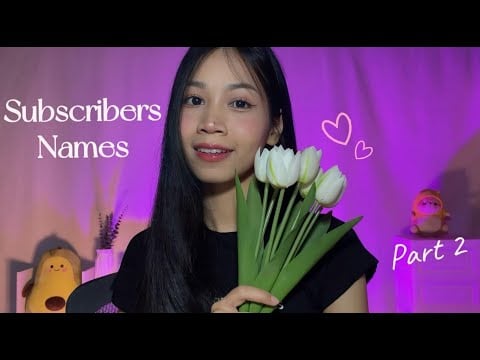 ASMR Saying Subscribers Names | Part 2 🌷