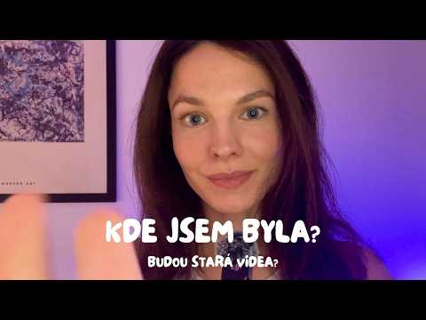 Povídání ASMR Budou zpět stará videa & Kde jsem byla?