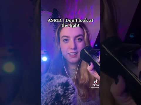 ASMR | Don’t Look at the light