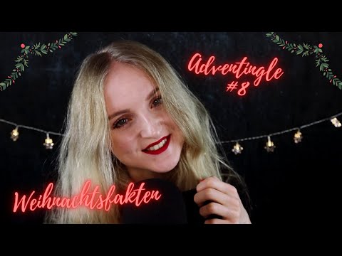 ASMR| ICH flüstere Weihnachtsfakten (und kommentiere sie) + HANDYTAPPING / ADVENTINGLE #8 (deutsch)