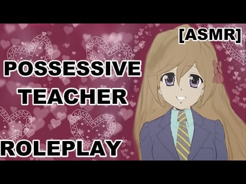 [ASMR] Possessive teacher disciplines you