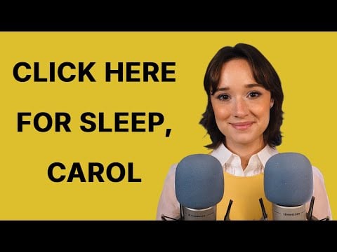 CLICK HERE FOR SLEEP, CAROL  |  PLURIBUS ASMR