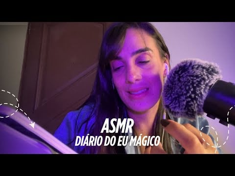 ASMR te ensinando a prática que mudou minha vida - diário do EU mágico