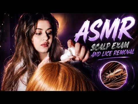 ASMR Personal Attention Scalp Exam АСМР осмотр головы удаление вшей 