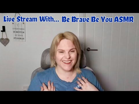 Be Brave Be You ASMR April  Live Stream!!!!!!!!