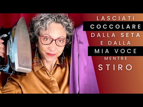 ASMR mentre STIRO: TI COCCOLO con la MIA VOCE e la SETA