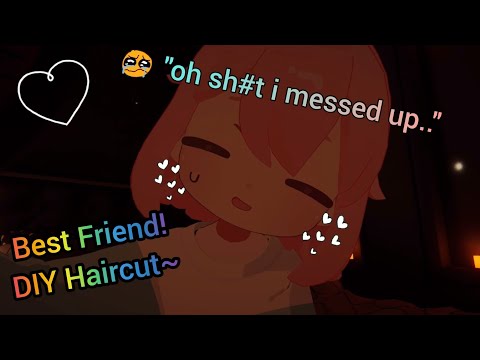 Best friend gives you a DIY haircut~ | VRChat ASMR