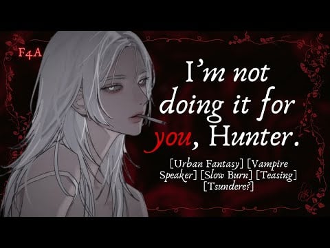 [F4A] [ASMR RP] Partnered with a snarky tsundere vampire (Part 1) (Slow Burn) (Frenemies to ???)