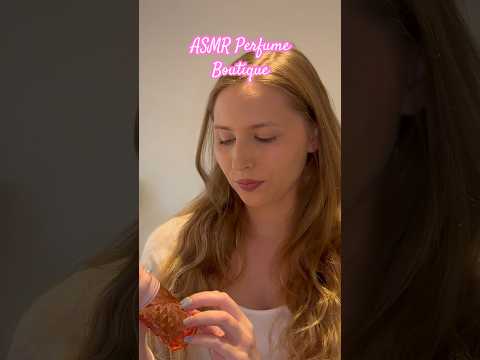 ASMR Roleplay Perfume Boutique 🌷#asmrvideos #asmrsound #shorts #tinglesasmr #asmr