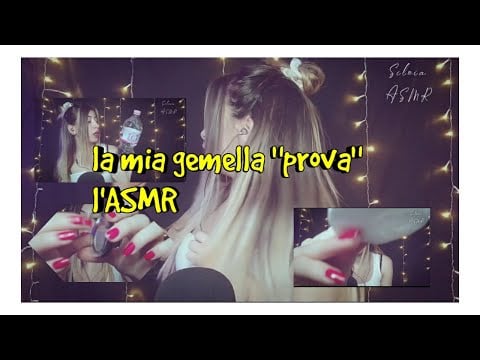 🇮🇹ASMR ITA• LA MIA GEMELLA, PROVA L'ASMR *ironico*