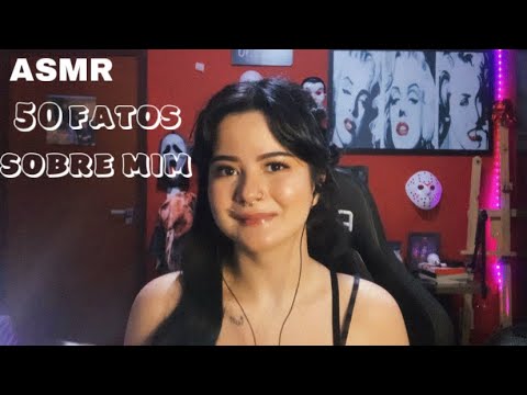 asmr: 50 fatos sobre mim (voz suave)