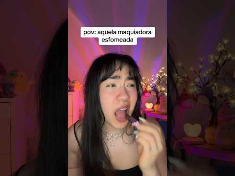 pov: aquela maquiadora com fome #asmr