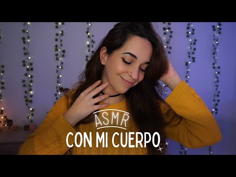 ASMR Con mi cuerpo | ASMR Body Triggers