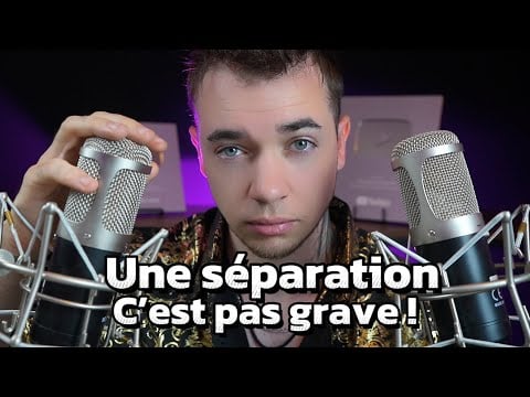 ASMR : UNE SEPARATION ? C'EST PAS GRAVE !