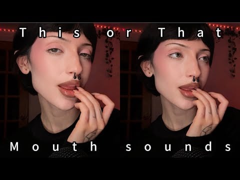 This or That - Mouth Sounds ASMR (lips biting, tongue nibbling, etc)