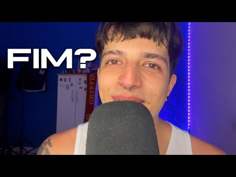 FIM do CANAL? (não é ASMR)