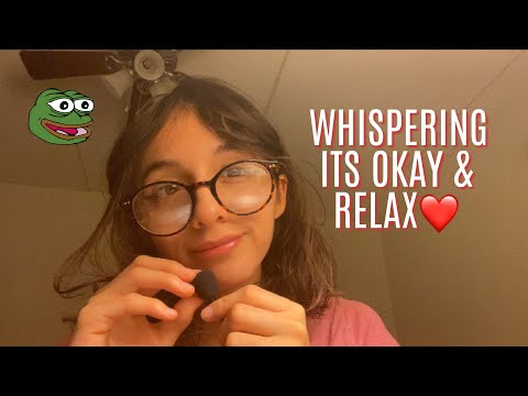 ASMR • TINIEST MIC (WHISPERING “ITS OKAY” & “RELAX”)