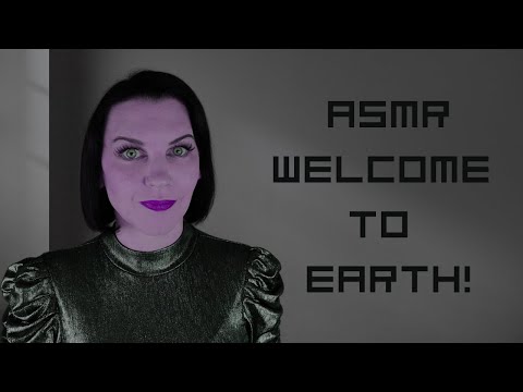 Creepy ASMR: Welcome to Earth