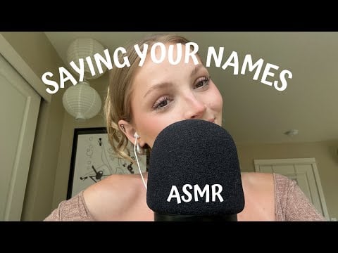 ASMR - SAYING YOUR NAMES PT.2 (mouth sounds, cupped whisper, mic scratching)