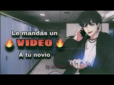 Le mandas un 🔥VIDEO🔥 a tú novio / ROLEPLAY ASMR yaoi ♡
