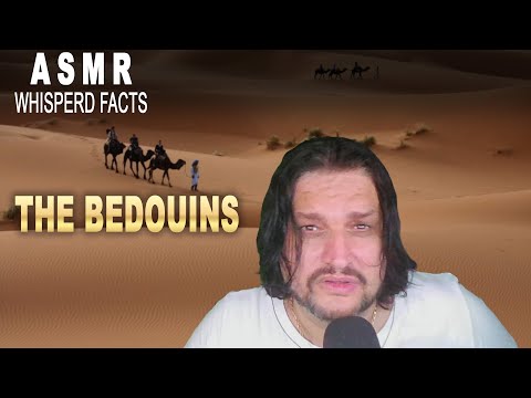 ASMR whispered facts - The Bedouin People and Their Traditions