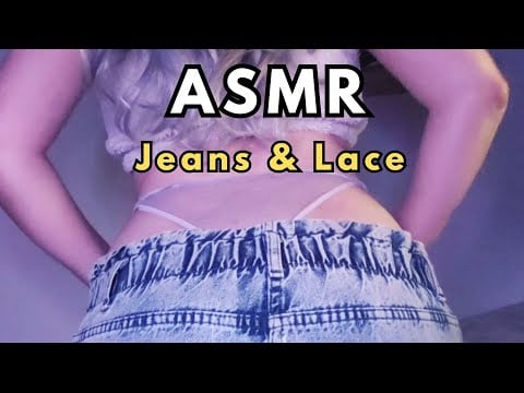 ASMR ♡ Lace and Jeans | Fabric scratching sounds ♡ asmr body triggers