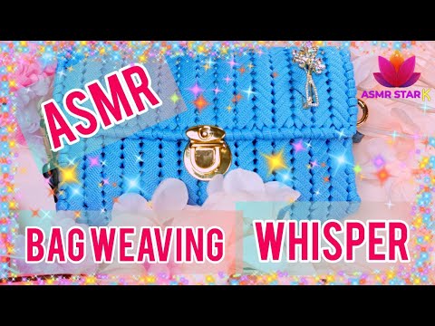 ASMR - WHISPER - BLUE BAG WEAVING - VIRTUAL THERAPY