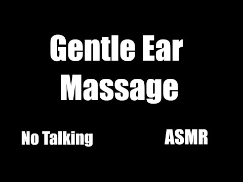 Gentle Ear Massage - No Talking - ASMR