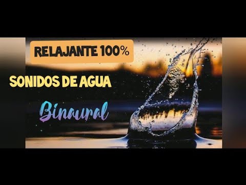 Sonidos de agua para dormir y relajarse //binaural// NO TALKING