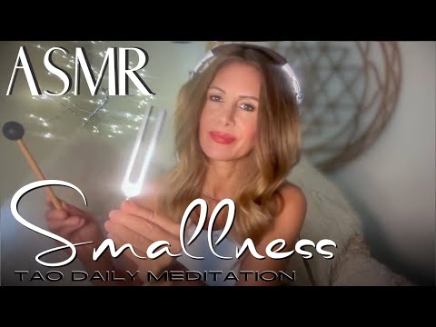 SMALLNESS  ☯️ ASMR Tao Daily Meditation✨ DAY 311