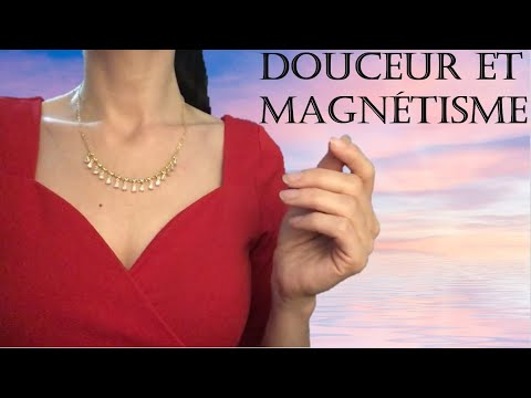 ASMR * Douceur et magnétisme